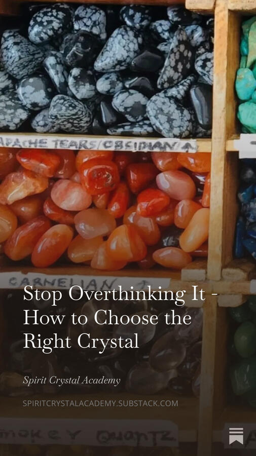 Stop Overthinking It - How to Choose the Right Crystal
